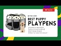 Puppy Playpens || 5 Best Puppy Playpens || You Can Buy in 2023