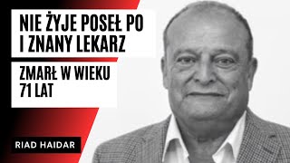 Nie żyje poseł PO, Riad Haidar. Zasłużony lekarz i ojciec Emila Haidara, byłego partnera Dody