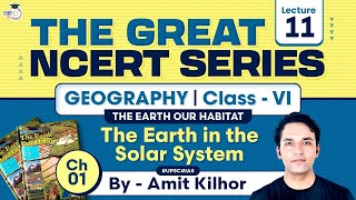 The Great NCERT Series: Geography Class 6  | Lesson 1 - The Earth in The Solar System | UPSC