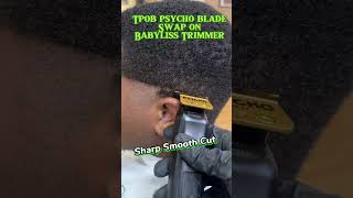 ❇️TPOB Psycho Blade Swap to Babyliss Trimmer 💈