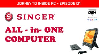 SINGER All-in-One PC  Dissemble \u0026 Assemble | DESH IT Solutions | Hardware Video 01  @deshonlineLK  💻🔧