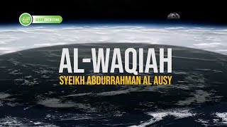 Surah Al Waqiah dan Terjemahan Bahasa Indonesia - Syeikh Abdurrahman Al Ausy 1080p HD