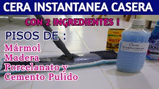 🌺 Cómo hacer CERA INSTANTANEA para TODO TIPO DE PISOS  / CERA CASERA INSTANTANEA 3 EN 1