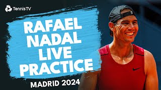 LIVE STREAM: Rafa Nadal Practices At Madrid 2024