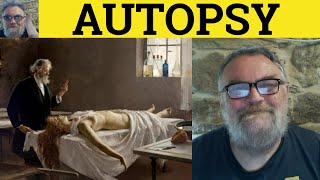 🔵 Autopsy Meaning - Autopsy Definition - Autopsy Examples - GRE Nouns - Autopsy
