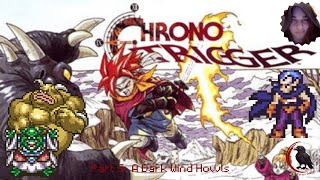 A dark wind howls! Chrono Trigger Part 5