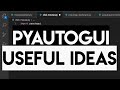 PyautoGUI: Three Great Uses