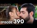 Vendetta Episode 390 English Subtitled | Kan Cicekleri