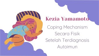 Coping Mechanism Secara Fisik Setelah Terdiagnosis Dengan Autoimun Ala Kezia Yamamoto