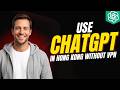 How To Use ChatGPT In Hong Kong Without VPN In ChatGPT [2026 Full Guide]