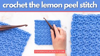 Crochet the LEMON PEEL STITCH in Rows & Rounds | Griddle Stitch Tutorial | Easy Textured Stitch