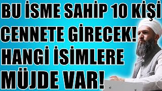 BU İSİMLER KESİN CENNETE GİRECEK! PEKİ İSMİN CENNETTE ÖNEMİ VAR MI? Hüseyin ÇEVİK