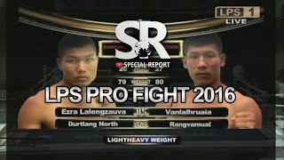 SR : LPS Pro Fight 2016 | Light Heavy Weight | Ezra Lalengzauva vs Vanlalhruaia