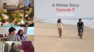 A Winter Story - Episode 9 - Goa Diaries - Web Series