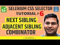 Selenium CSS Selector #6 - Next Sibling | Adjacent Sibling Combinator