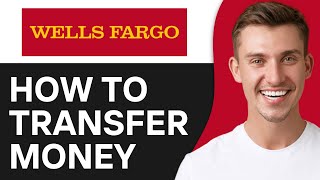 How To Transfer Money from Capital One to Wells Fargo (2024)