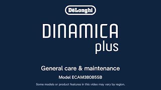 How to Care for and Maintain your De'Longhi Dinamica Plus Espresso Machine, ECAM38085SB