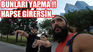 SAKIZ ÇİĞNERSEN HAPSE GİRERSİN !! YASAKLAR ÜLKESİ SİNGAPUR ~126