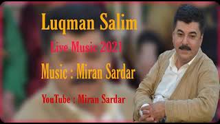 Luqman Salim : Music Miran Sardar \u0026 Gruop 2021 شوعلە گیان