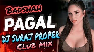 Pagal  (Remix) Dj Suraj Club | Badshah | New Latest Punjabi Remix Hit Video Song 2020