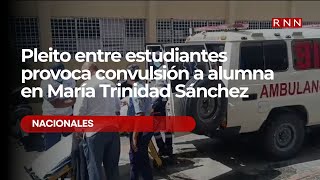 Pleito entre estudiantes provoca convulsión a alumna en María Trinidad Sánchez