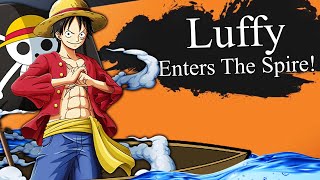 LUFFY HAS ENTERED THE SPIRE!!