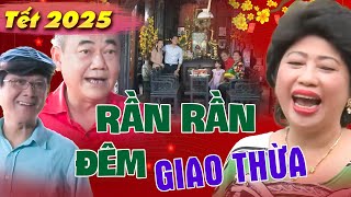 PHIM TẾT 2025 | RẦN RẦN ĐÊM GIAO THỪA | PHIM HÀI TẾT VIỆT NAM HAY MỚI | PHIM TẾT HAY 2025