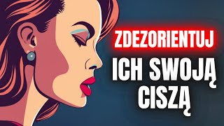 Zdezorientuj Ich Swoją Ciszą | POTĘŻNA MOC CISZY