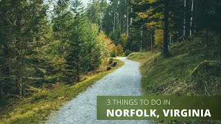 3 Things to do in Norfolk, VA