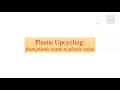 biodegradation of plastic materials and plastic upcycling