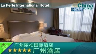 La Perle International Hotel - Guangzhou Hotels, China