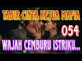 Wajah Cemburu Istriku 💋💋 TCKM 054 ~ Tabir Cinta Mafia Tampan