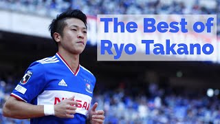 The Best of Ryo Takano | 高野遼選手プレー集