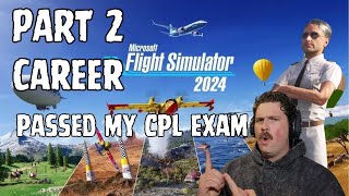 MICROSOFT FLIGHT SIM 2024 | Career mode PT. 2 | Passing my CPL exam!