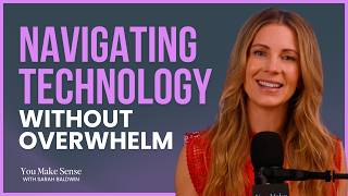 Navigating Technology and Social Media Without Overwhelm
