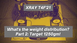 XRAY T4F'21 - What's the weight distribution? Part 2