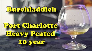 Booze Reviews - Burchladdich - Port Charles Heavy peated 10 year