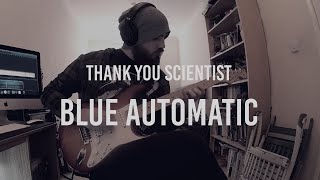 Blue Automatic - Thank You Scientist (Guitar Cover)