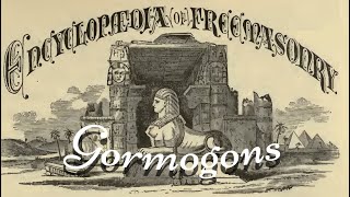 Gormogons: Encyclopedia of Freemasonry By Albert G. Mackey