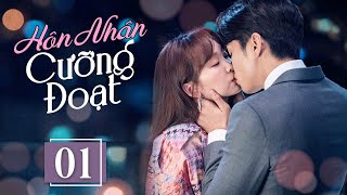 HÔN NHÂN CƯỠNG ĐOẠT - Tập 01 [Thuyết Minh] | Phim Ngôn Tình Tổng Tài Xuyên Không Hấp Dẫn Nhất 2024