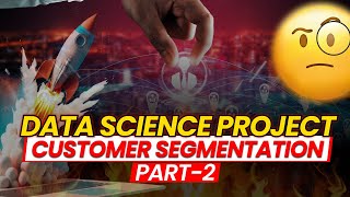 Data Science Project | Part 2 | Customer Segmentation
