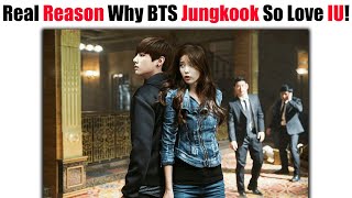 Why Did BTS Jungkook So Love IU? 🤔
