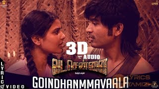 VADACHENNAI - Goindhammavaala 3D Audio Song | Must Use Headphones | Dhanush | Yogi