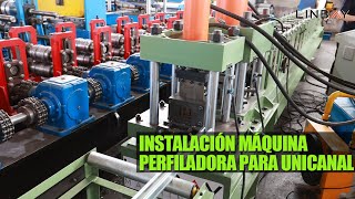 Linbay-INSTALACIÓN MÁQUINA PERFILADORA PARA UNICANAL