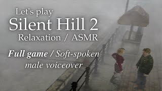 Relaxing Silent Hill 2 Let's Play - Calming Soft-Spoken Male Voice for Sleep, Relaxation and ASMR
