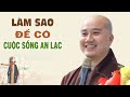 Làm Sao Để Có Cuộc Sống An Lạc Mỗi Ngày - Thầy Thích Pháp Hòa