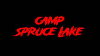 Camp Spruce Lake - Official Trailer