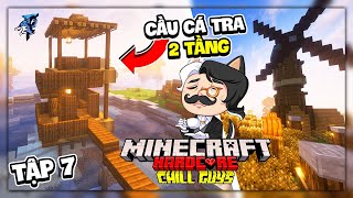 Siro Minecraft Chill Sinh Tồn Siêu Khó Tập 7: Tôi Xây Cầu Cá Tra 2 Tầng !!! Nhường Các Bạn Ngồi Dưới