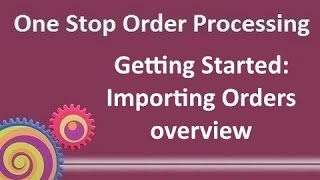 Getting Started: Importing orders overview