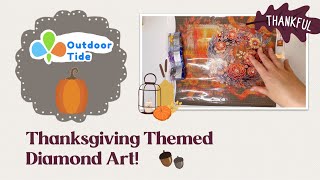 Gorgeous Fall/Thanksgiving Diamond Painting crafts from Outdoor Tide!